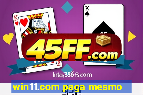 win11.com paga mesmo